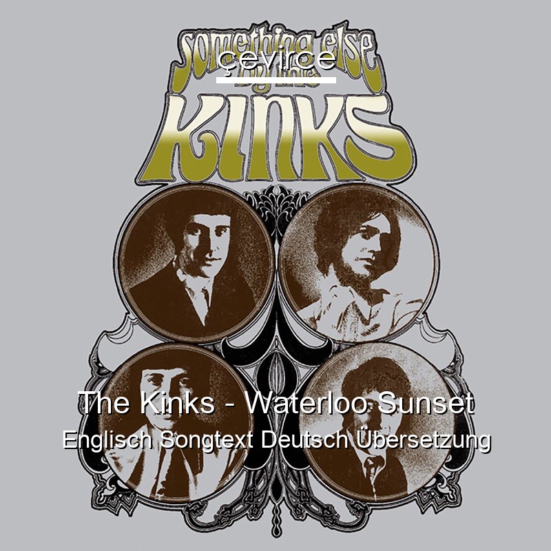 The Kinks – Waterloo Sunset Englisch Songtext Deutsch Übersetzung