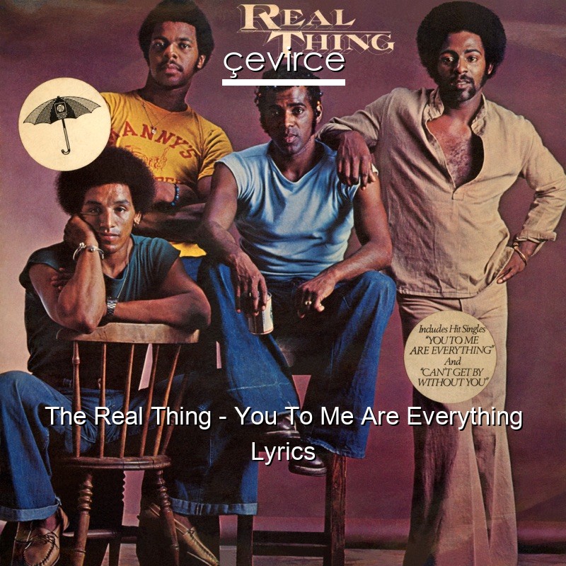 The Real Thing – You To Me Are Everything Lyrics