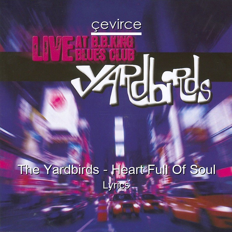 The Yardbirds – Heart Full Of Soul Lyrics