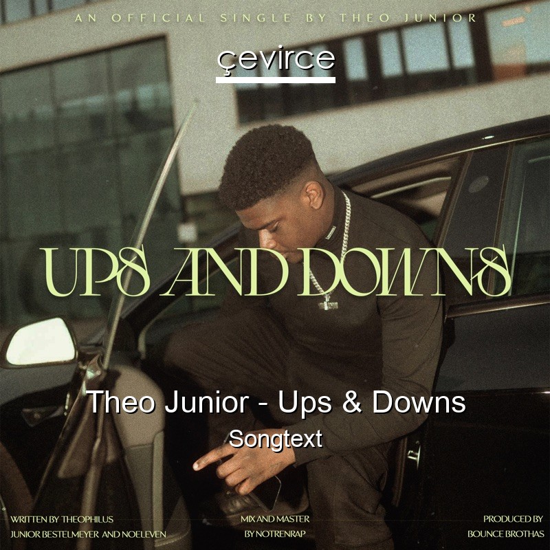 Theo Junior – Ups & Downs Songtext