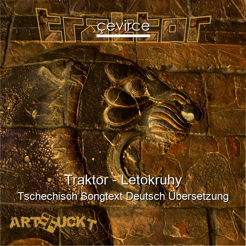 Traktor – Letokruhy Tschechisch Songtext Deutsch Übersetzung