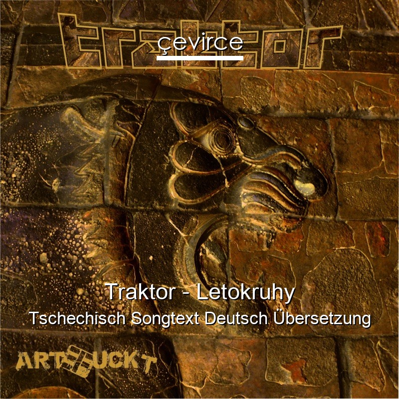 Traktor – Letokruhy Tschechisch Songtext Deutsch Übersetzung