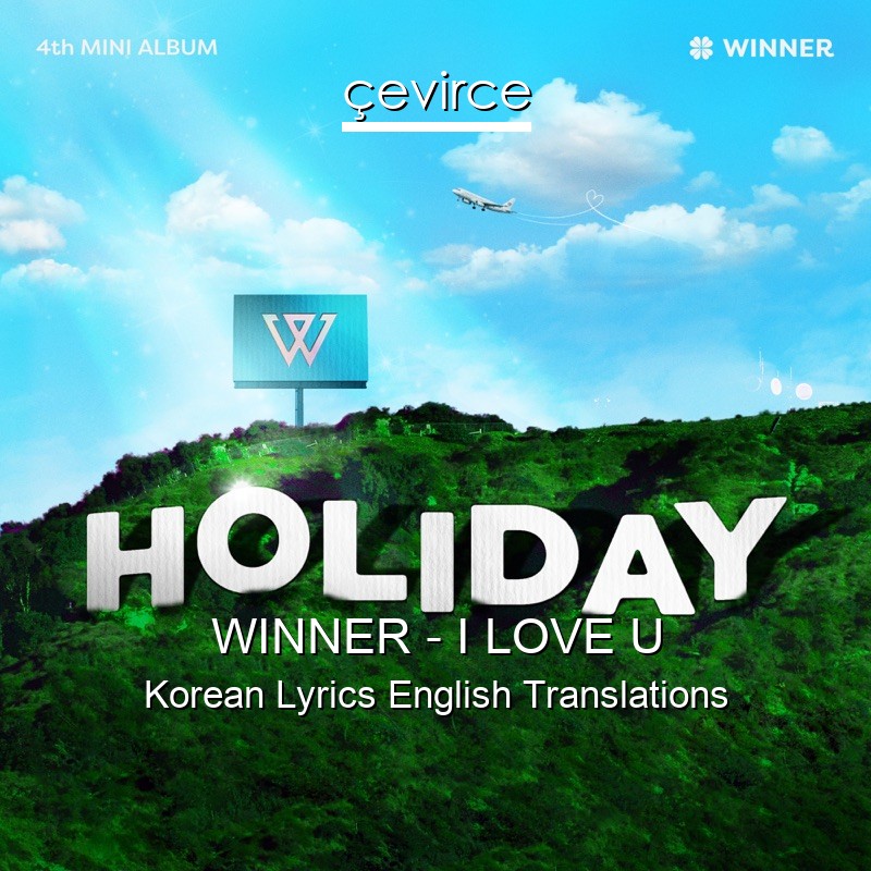 WINNER – I LOVE U Korean Lyrics English Translations