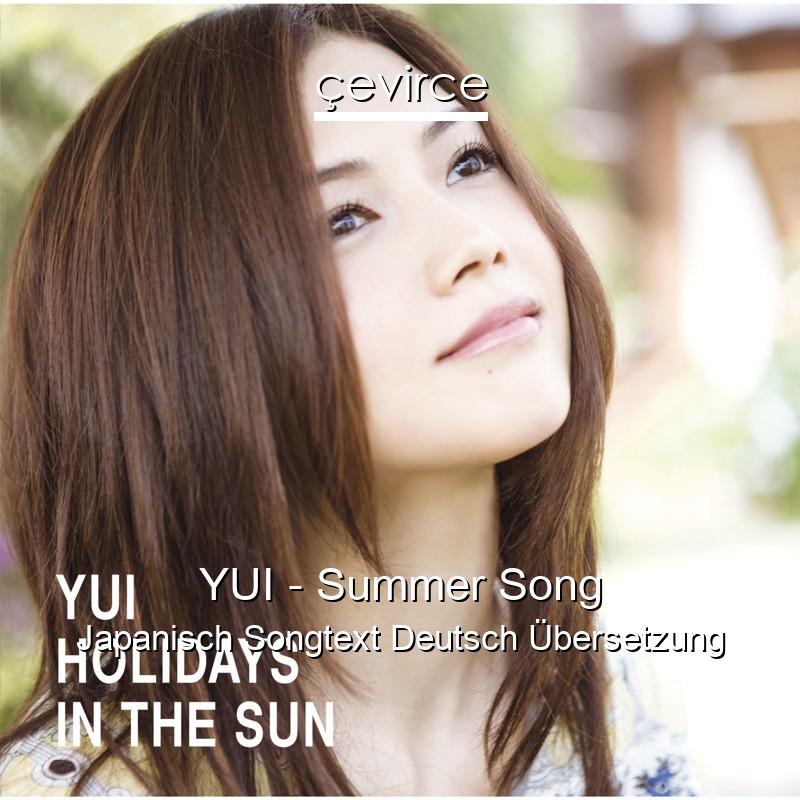 YUI – Summer Song Japanisch Songtext Deutsch Übersetzung