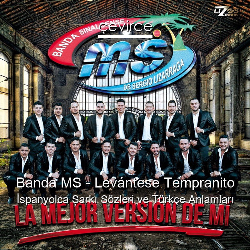 Banda MS – Levántese Tempranito İspanyolca Şarkı Sözleri Türkçe Anlamları