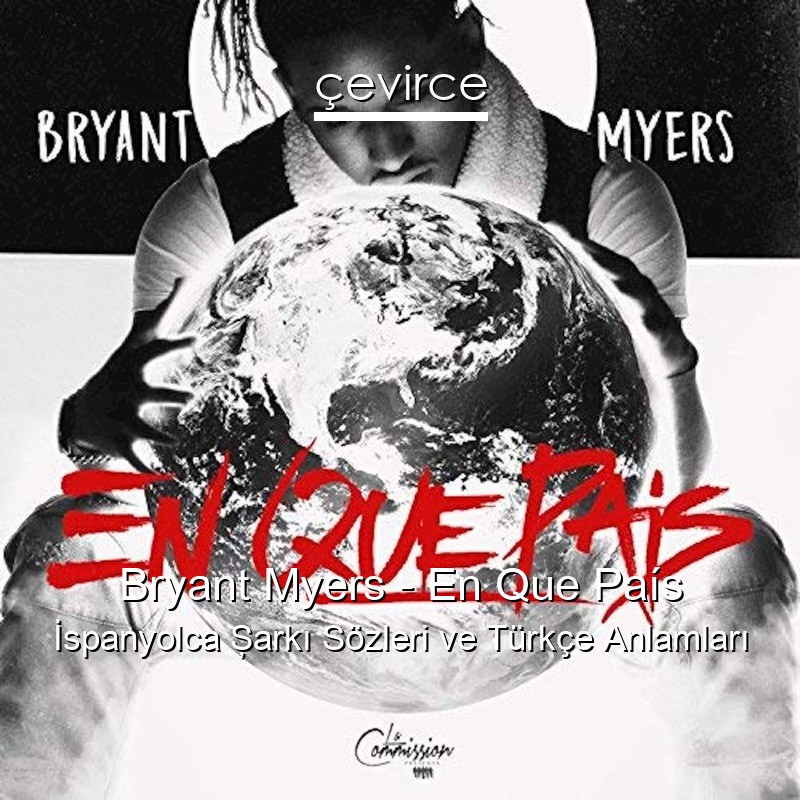 Bryant Myers – En Que País İspanyolca Şarkı Sözleri Türkçe Anlamları