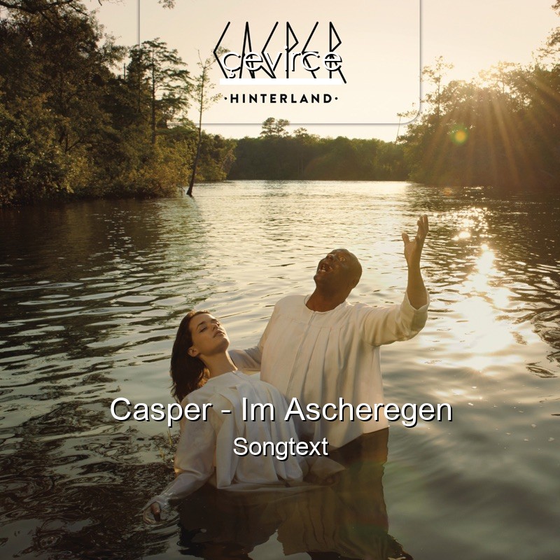 Casper – Im Ascheregen Songtext