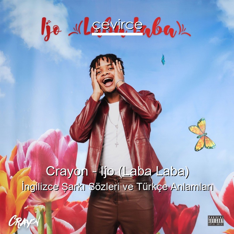 Crayon – Ijo (Laba Laba) İngilizce Şarkı Sözleri Türkçe Anlamları