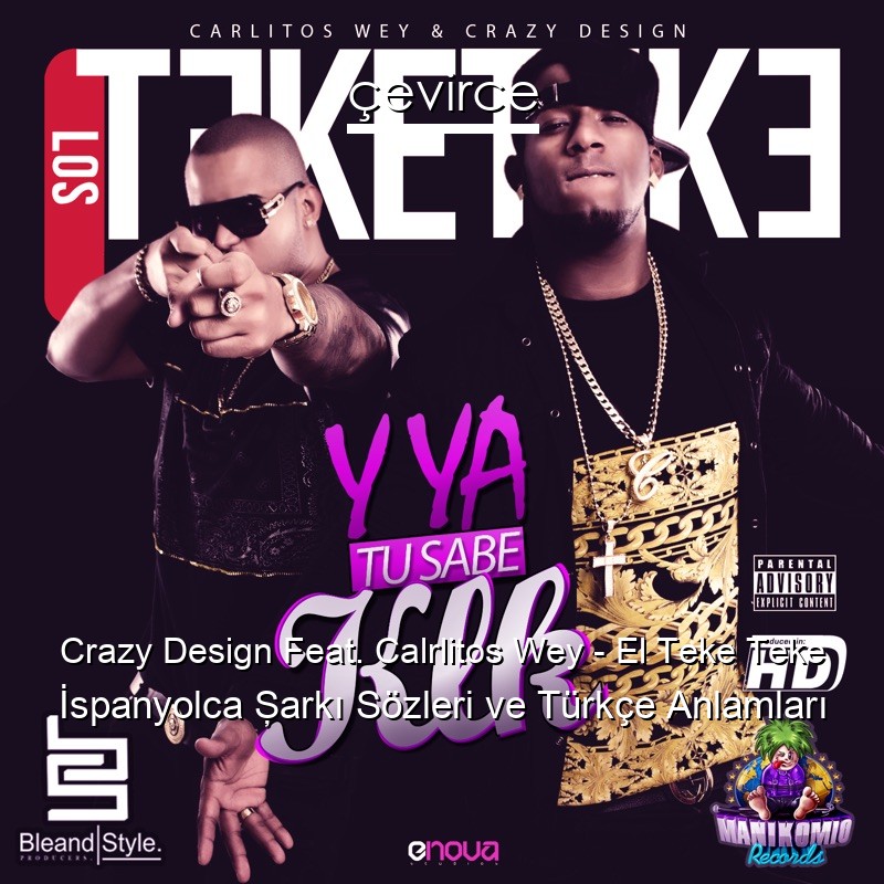 Crazy Design Feat. Calrlitos Wey – El Teke Teke İspanyolca Şarkı Sözleri Türkçe Anlamları