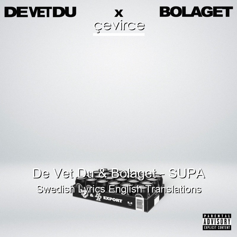 De Vet Du & Bolaget – SUPA Swedish Lyrics English Translations