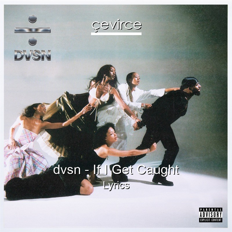 dvsn – If I Get Caught Lyrics