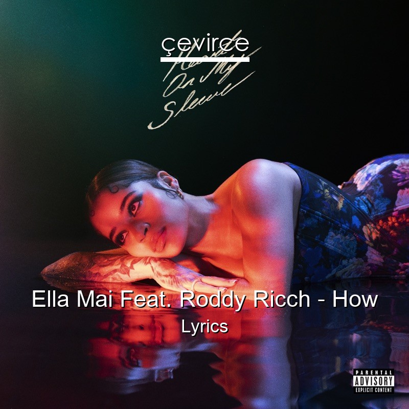 Ella Mai Feat. Roddy Ricch – How Lyrics