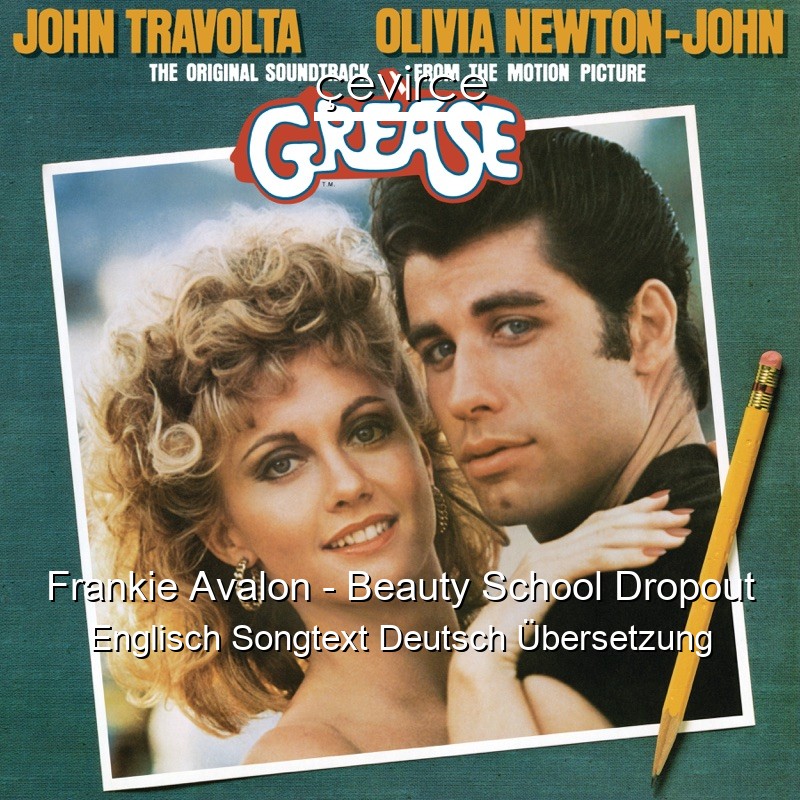 Frankie Avalon – Beauty School Dropout Englisch Songtext Deutsch Übersetzung