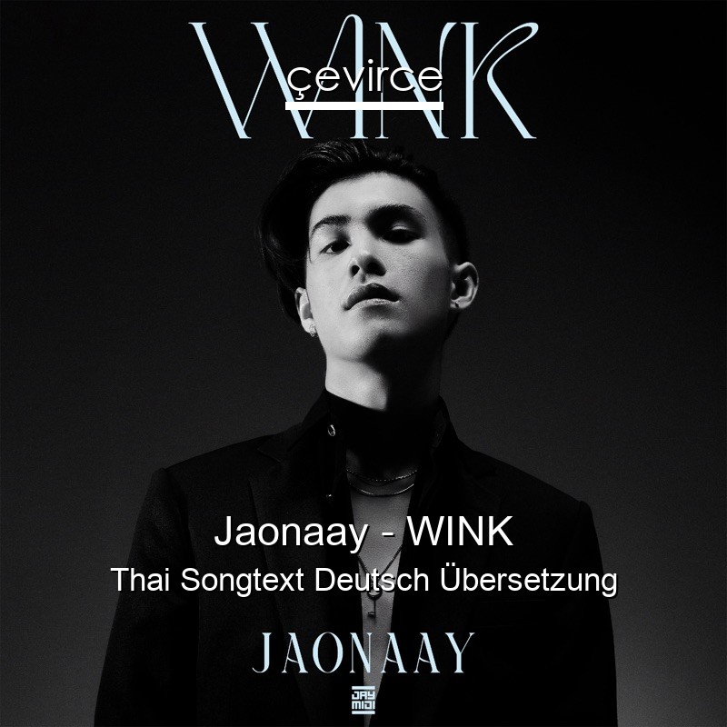 Jaonaay – WINK Thai Songtext Deutsch Übersetzung