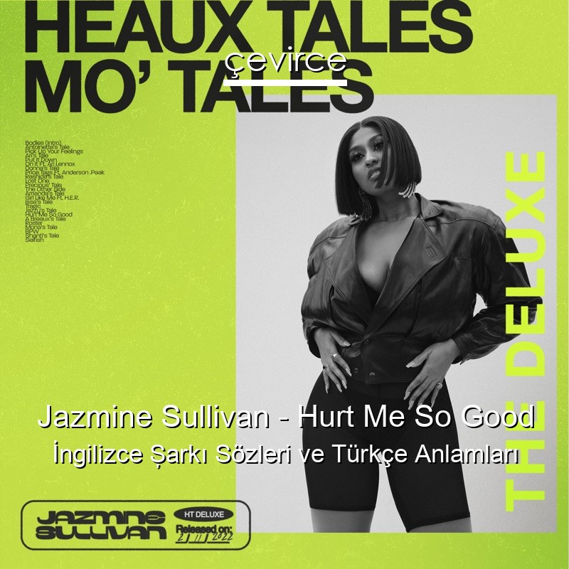 Jazmine Sullivan – Hurt Me So Good İngilizce Şarkı Sözleri Türkçe Anlamları