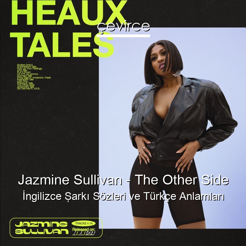 Jazmine Sullivan – The Other Side İngilizce Şarkı Sözleri Türkçe Anlamları