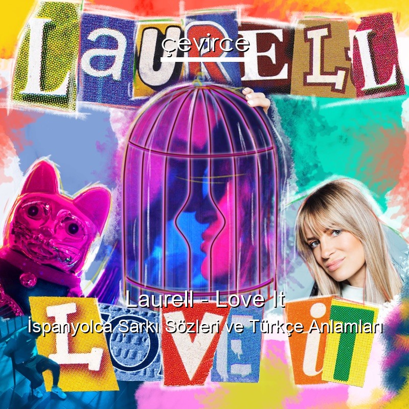 Laurell – Love It İspanyolca Şarkı Sözleri Türkçe Anlamları