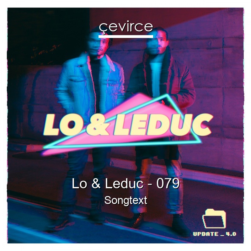 Lo & Leduc – 079 Songtext