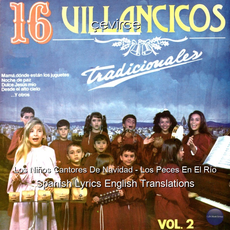 Los Niños Cantores De Navidad – Los Peces En El Río Spanish Lyrics English Translations