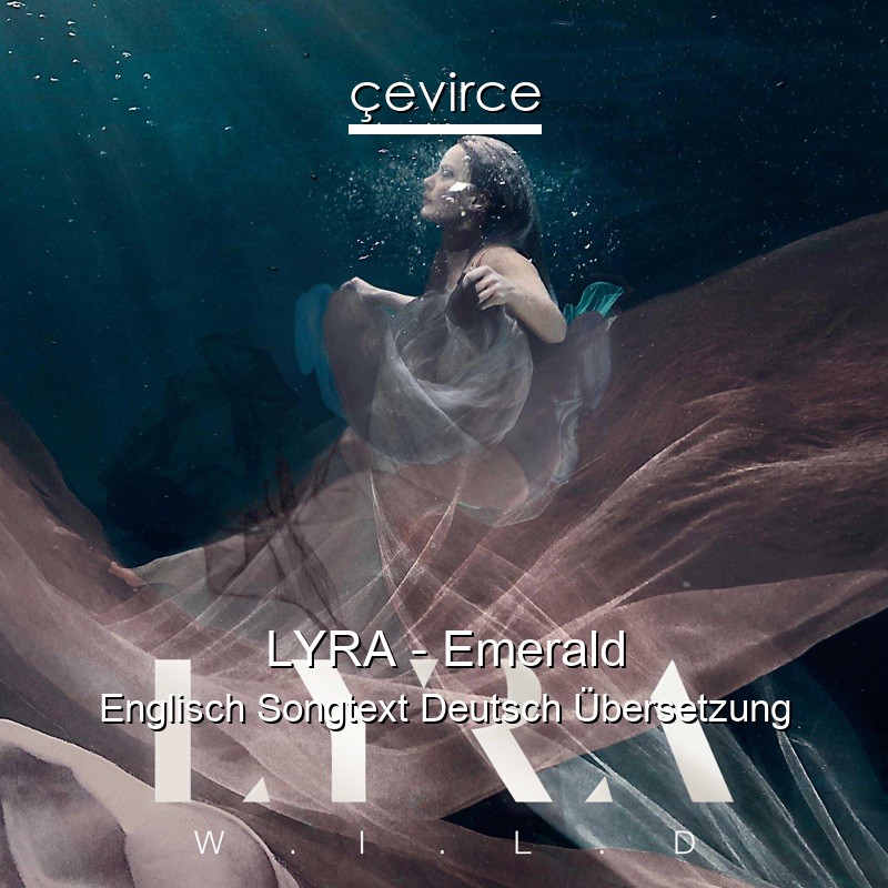 LYRA – Emerald Englisch Songtext Deutsch Übersetzung