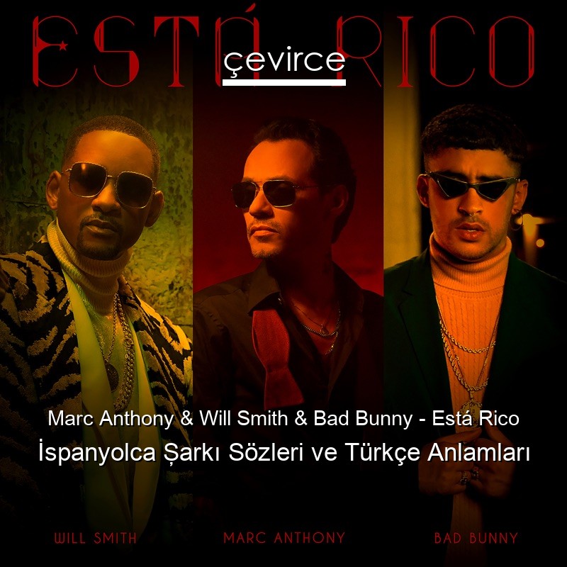 Marc Anthony & Will Smith & Bad Bunny – Está Rico İspanyolca Şarkı Sözleri Türkçe Anlamları