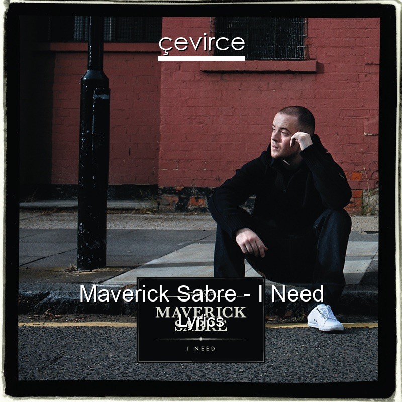 Maverick Sabre – I Need Lyrics