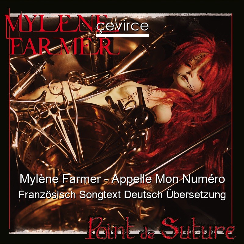 Mylène Farmer – Appelle Mon Numéro Französisch Songtext Deutsch Übersetzung