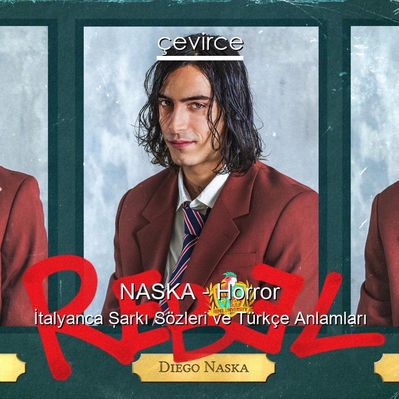 NASKA – Horror İtalyanca Şarkı Sözleri Türkçe Anlamları