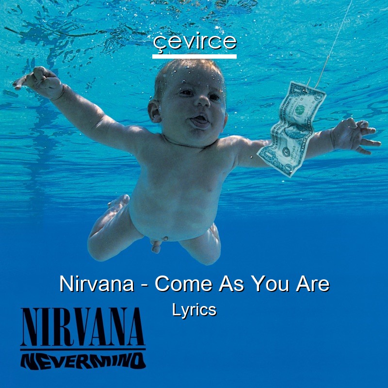 Nirvana – Come As You Are Lyrics
