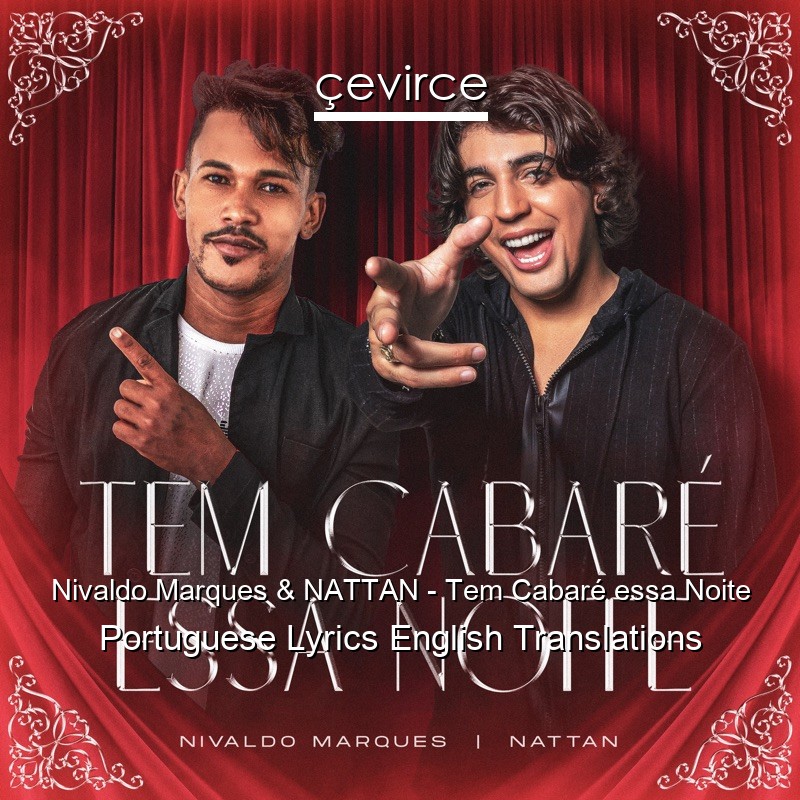 Nivaldo Marques & NATTAN – Tem Cabaré essa Noite Portuguese Lyrics English Translations