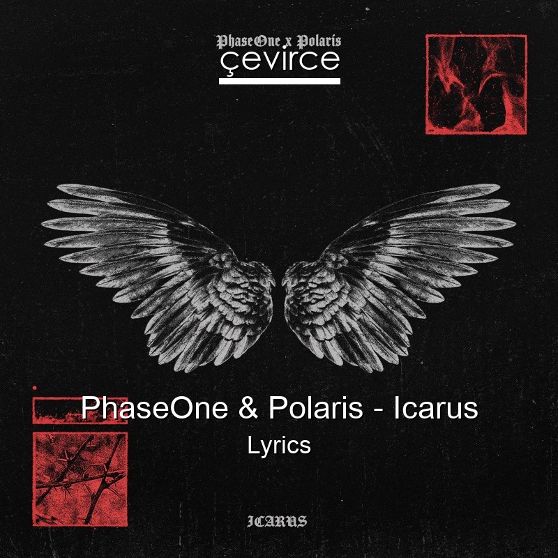 PhaseOne & Polaris – Icarus Lyrics