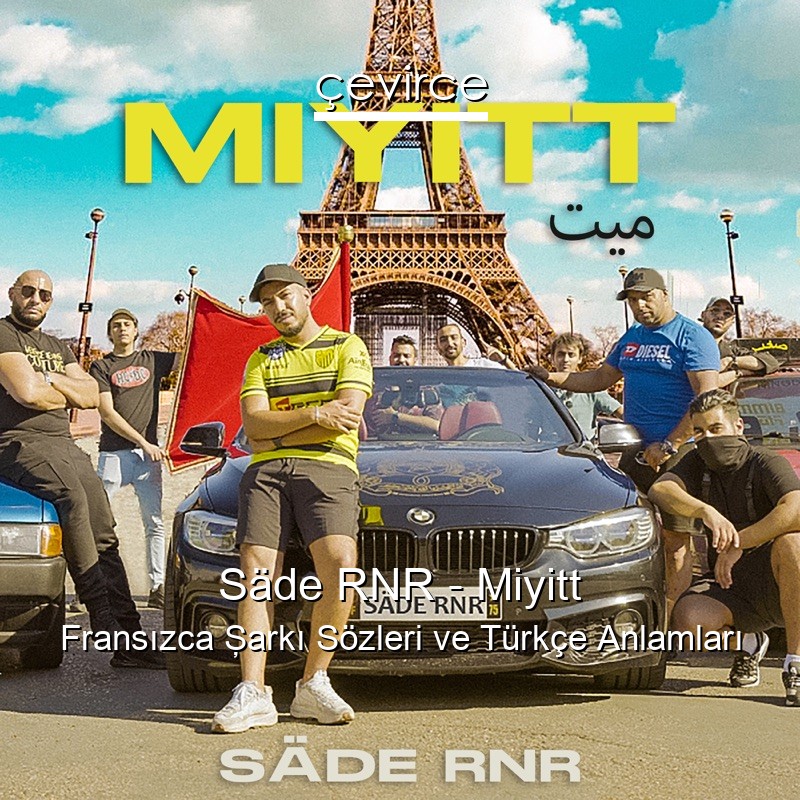 Säde RNR – Miyitt Fransızca Şarkı Sözleri Türkçe Anlamları