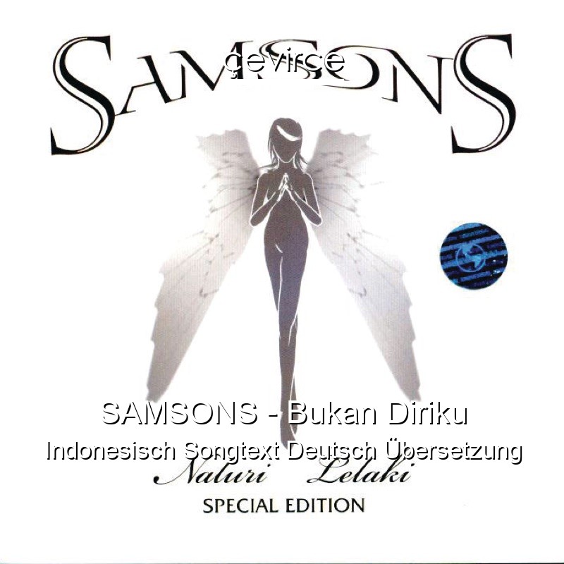 SAMSONS – Bukan Diriku Indonesisch Songtext Deutsch Übersetzung