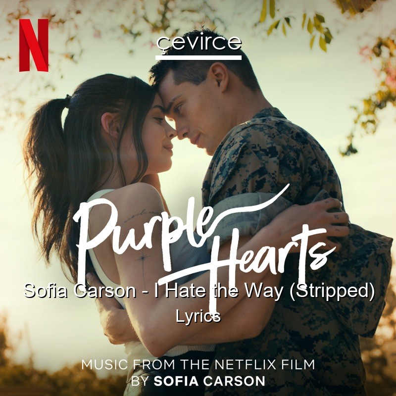 Sofia Carson – I Hate the Way (Stripped) Lyrics