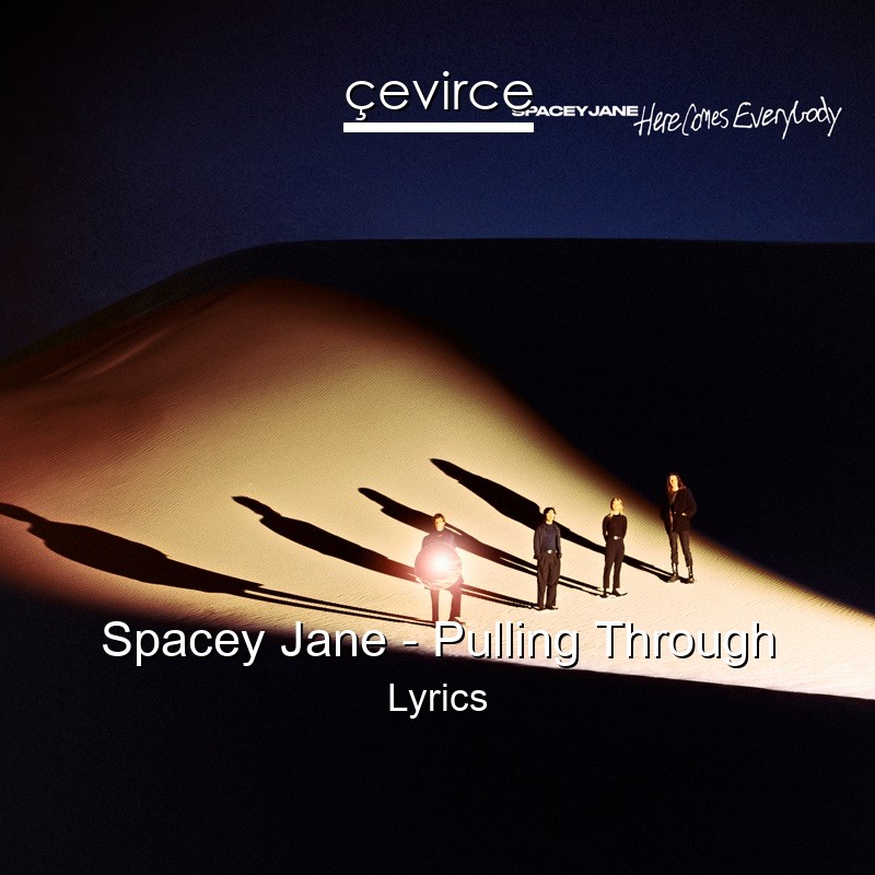 Spacey Jane – Pulling Through Lyrics