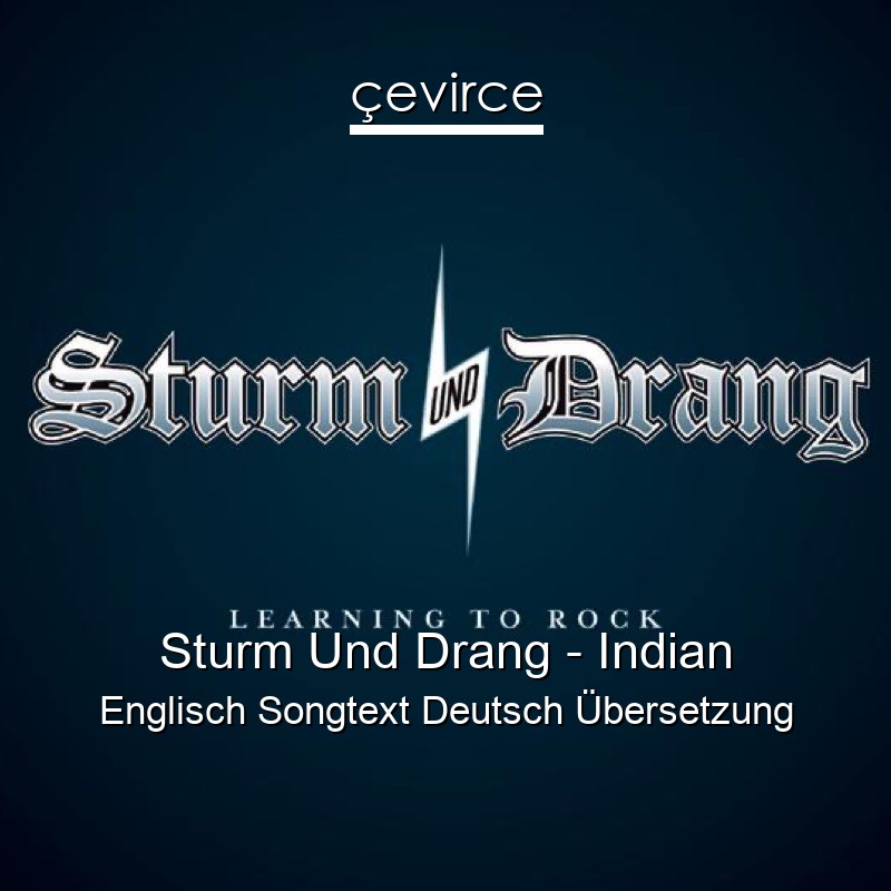 Sturm Und Drang – Indian Englisch Songtext Deutsch Übersetzung