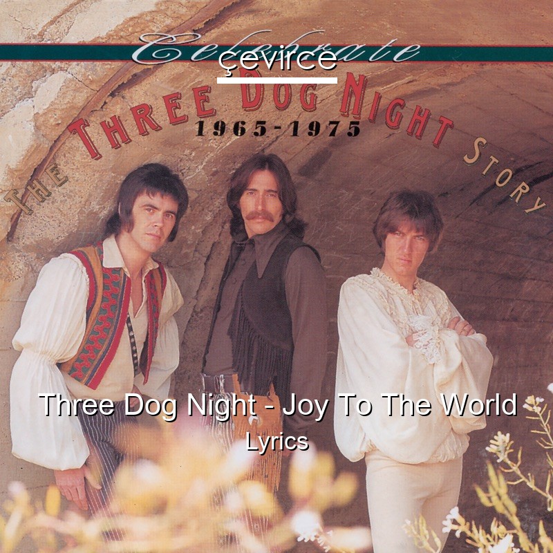 Three Dog Night – Joy To The World Lyrics