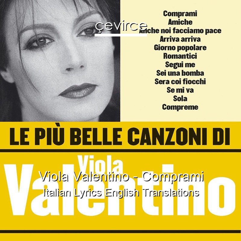Viola Valentino – Comprami Italian Lyrics English Translations