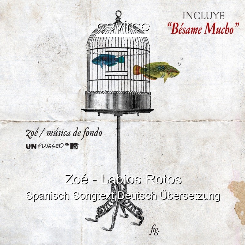 Zoé – Labios Rotos Spanisch Songtext Deutsch Übersetzung