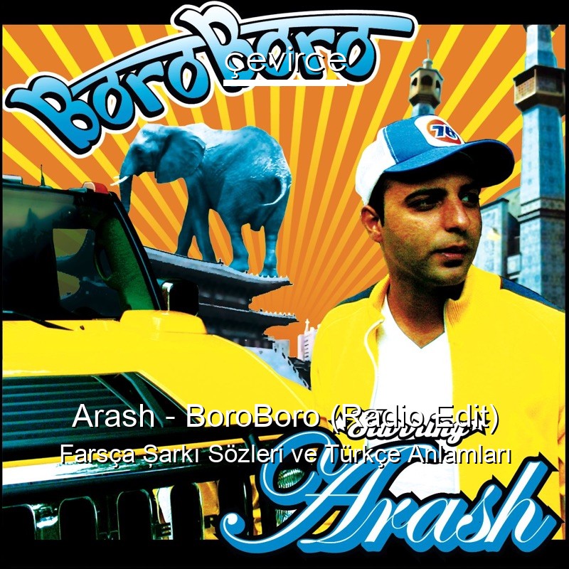 Arash – BoroBoro (Radio Edit) Farsça Şarkı Sözleri Türkçe Anlamları