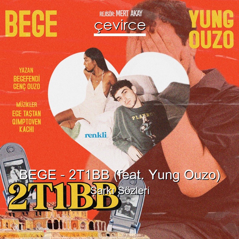 BEGE – 2T1BB (feat. Yung Ouzo) Şarkı Sözleri