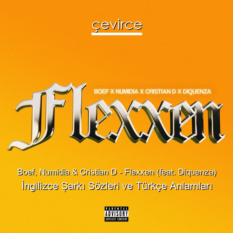 Boef, Numidia & Cristian D – Flexxen (feat. Diquenza) İngilizce Şarkı Sözleri Türkçe Anlamları
