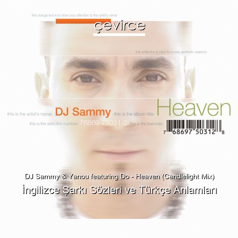 DJ Sammy & Yanou featuring Do – Heaven (Candlelight Mix) İngilizce Şarkı Sözleri Türkçe Anlamları