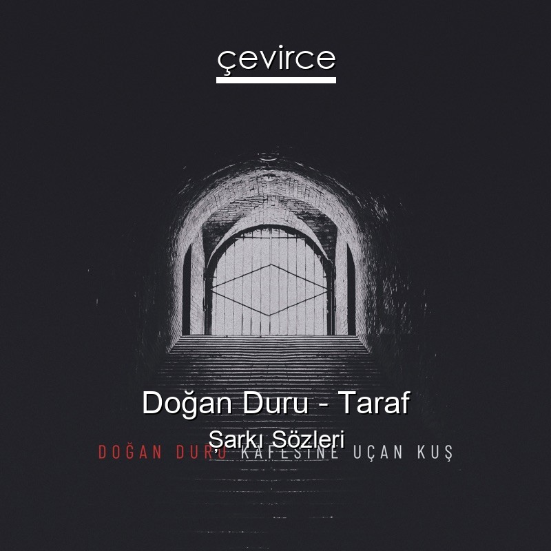 Doğan Duru – Taraf Şarkı Sözleri