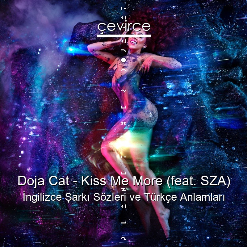 Doja Cat – Kiss Me More (feat. SZA) İngilizce Şarkı Sözleri Türkçe Anlamları
