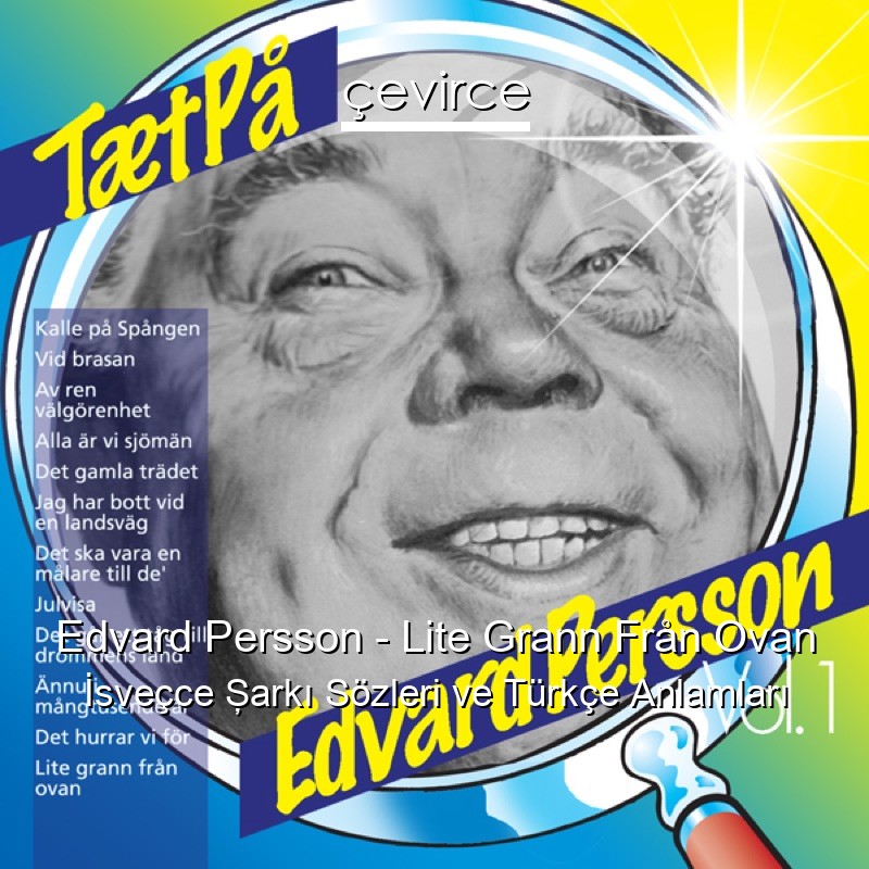 Edvard Persson – Lite Grann Från Ovan İsveçce Şarkı Sözleri Türkçe Anlamları