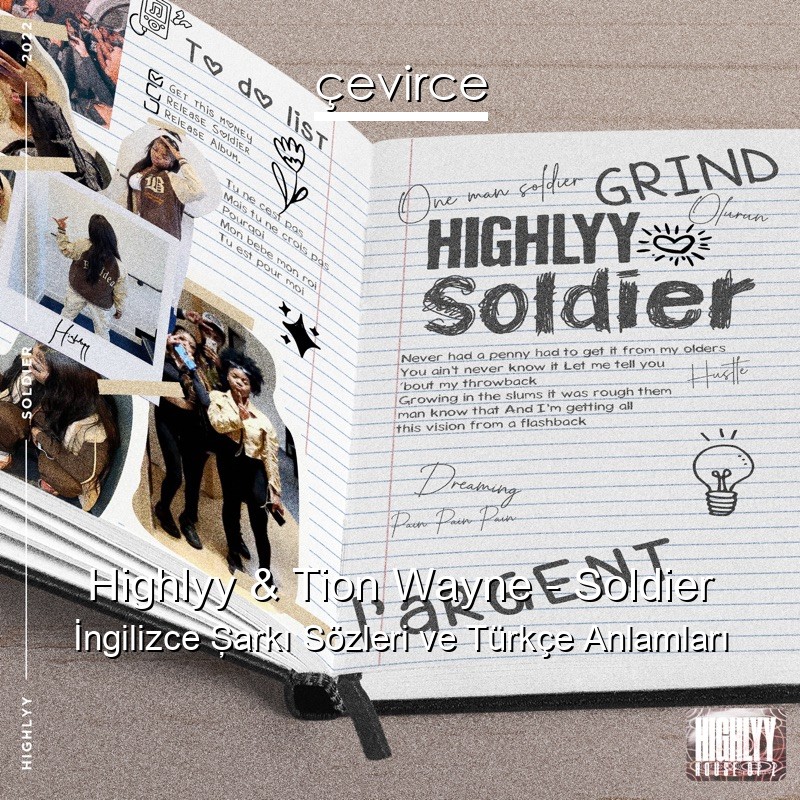 Highlyy & Tion Wayne – Soldier İngilizce Şarkı Sözleri Türkçe Anlamları