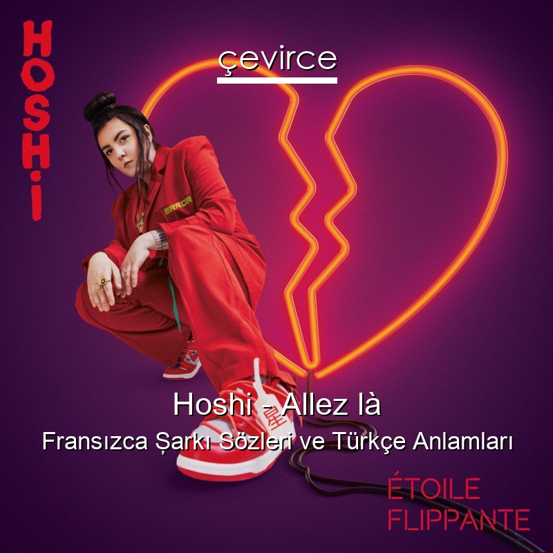 Hoshi – Allez là Fransızca Şarkı Sözleri Türkçe Anlamları