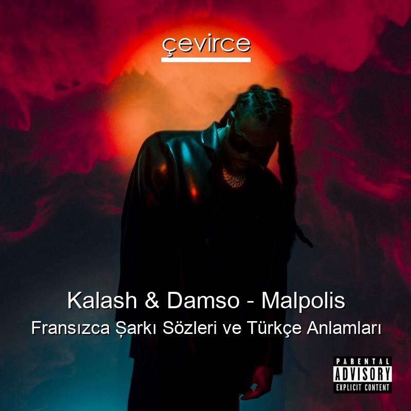 Kalash & Damso – Malpolis Fransızca Şarkı Sözleri Türkçe Anlamları
