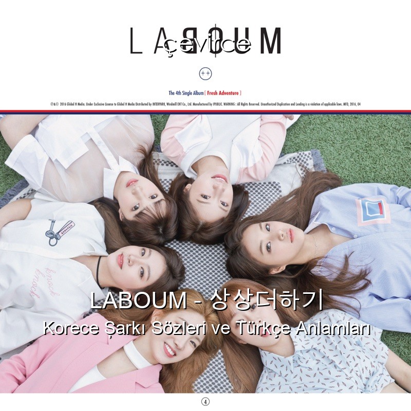 LABOUM – 상상더하기 Korece Şarkı Sözleri Türkçe Anlamları